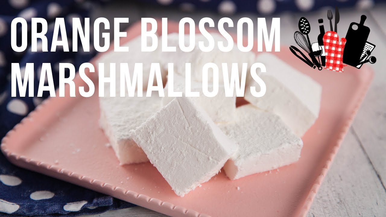 Orange Blossom Marshmallows | Everyday Gourmet S10 Ep88