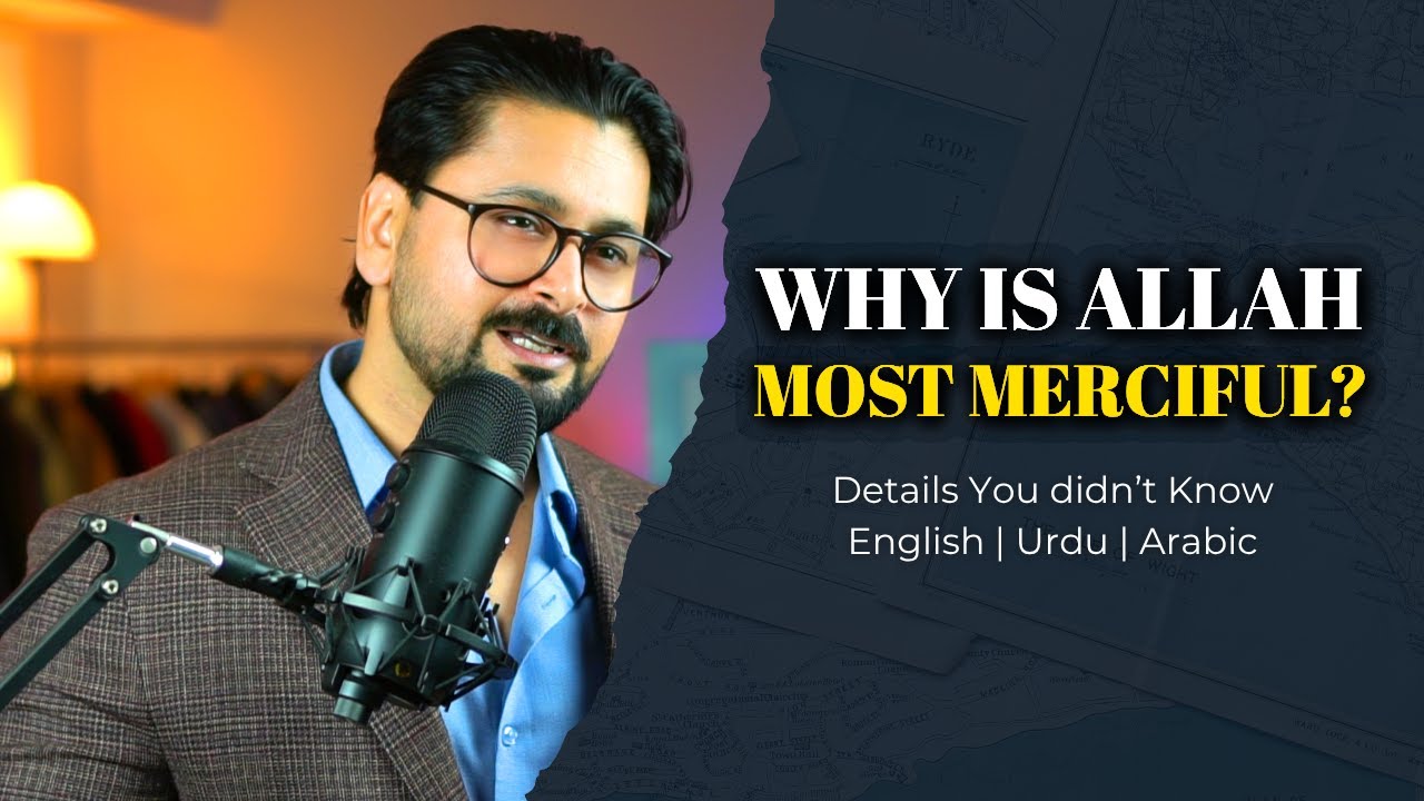 Why Is Allah the Most Merciful? | The Answer Will Melt Your Heart (Quran & Hadith Explained)