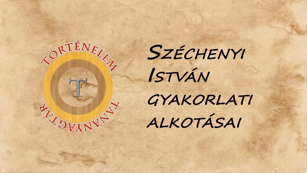 Széchenyi István gyakorlati alkotásai