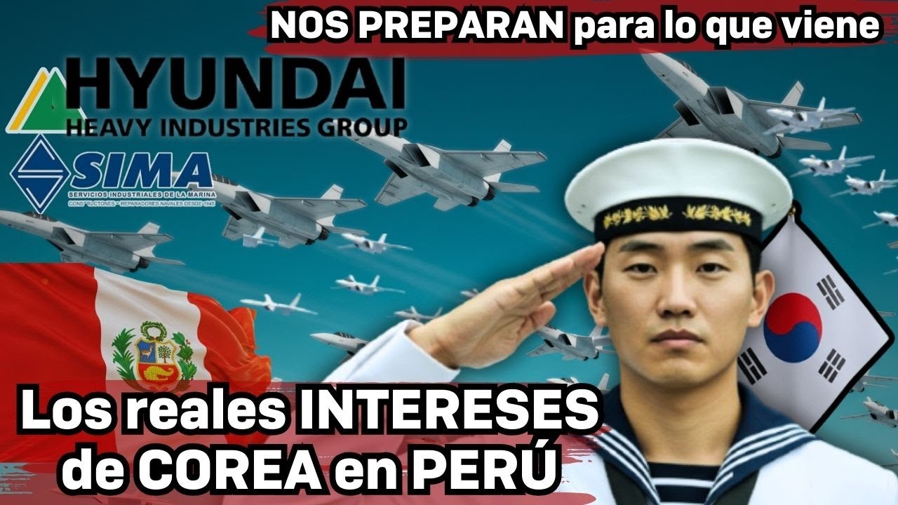 PERÚ & COREA. La  GEOPOLÍTICA detrás de la Alianza SIMA HYUNDAI