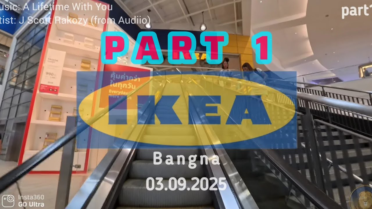 ikea bangna part 1 Thailand of smile insta360 GO Ultra เดินชิวพาชม อิเกีย บางนา 03.09.2025