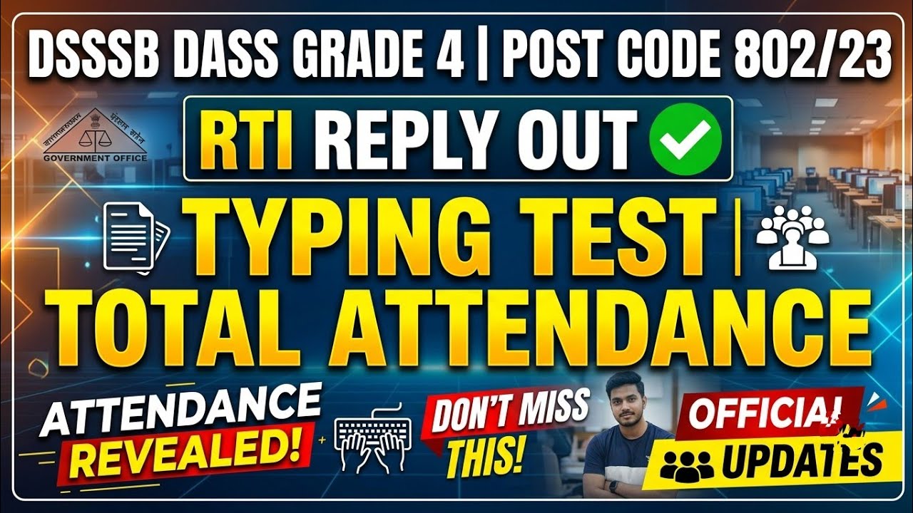 DSSSB DASS Grade 4 (802/23) RTI Reply Out! 🚨 Total Attendance in Typing Test Revealed