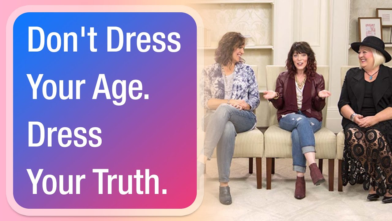 Don't Dress Your Age. Dress Your Truth. Women Over 50 Panel