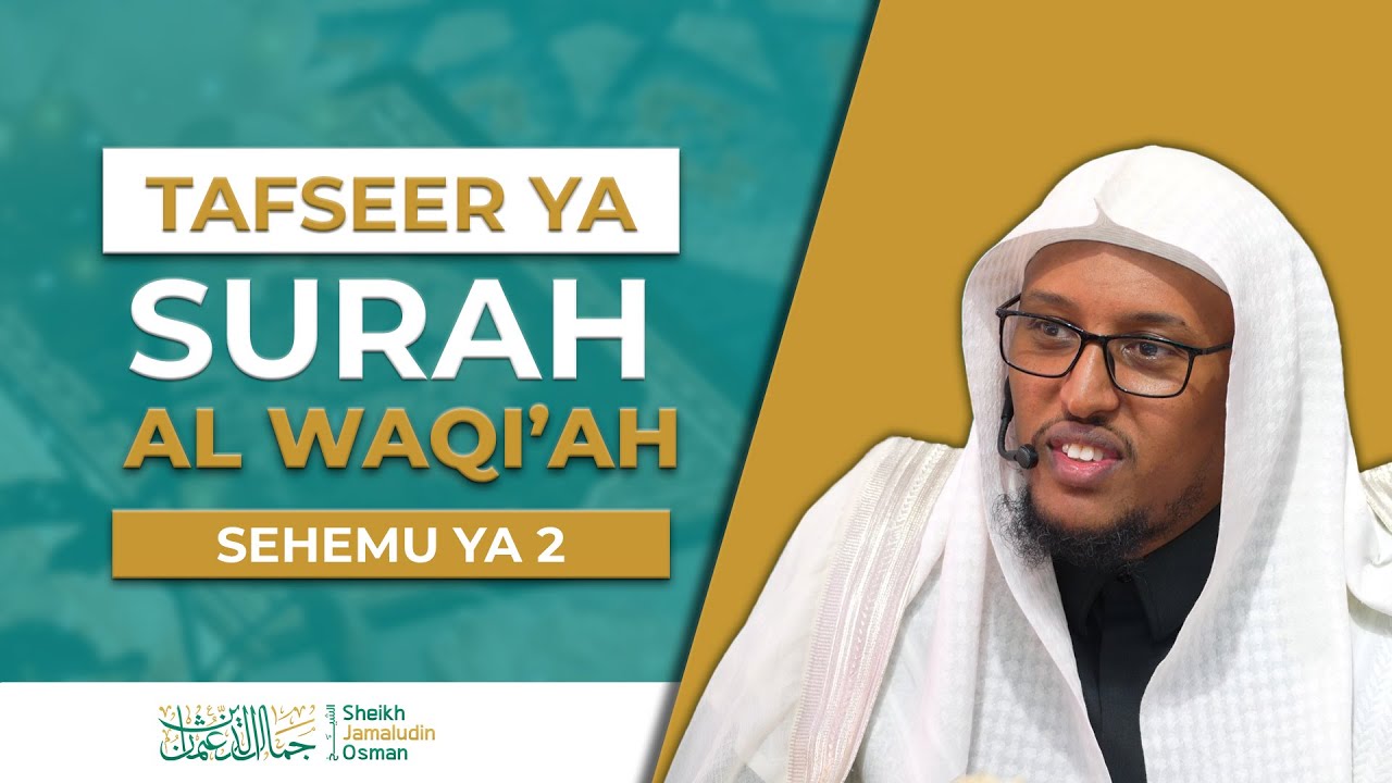 Tafseer ya Surah Al - Waqi'ah Tafseer (Ayah 3 - 5) | Sehemu ya 2 | SheikhJamaludin Osman