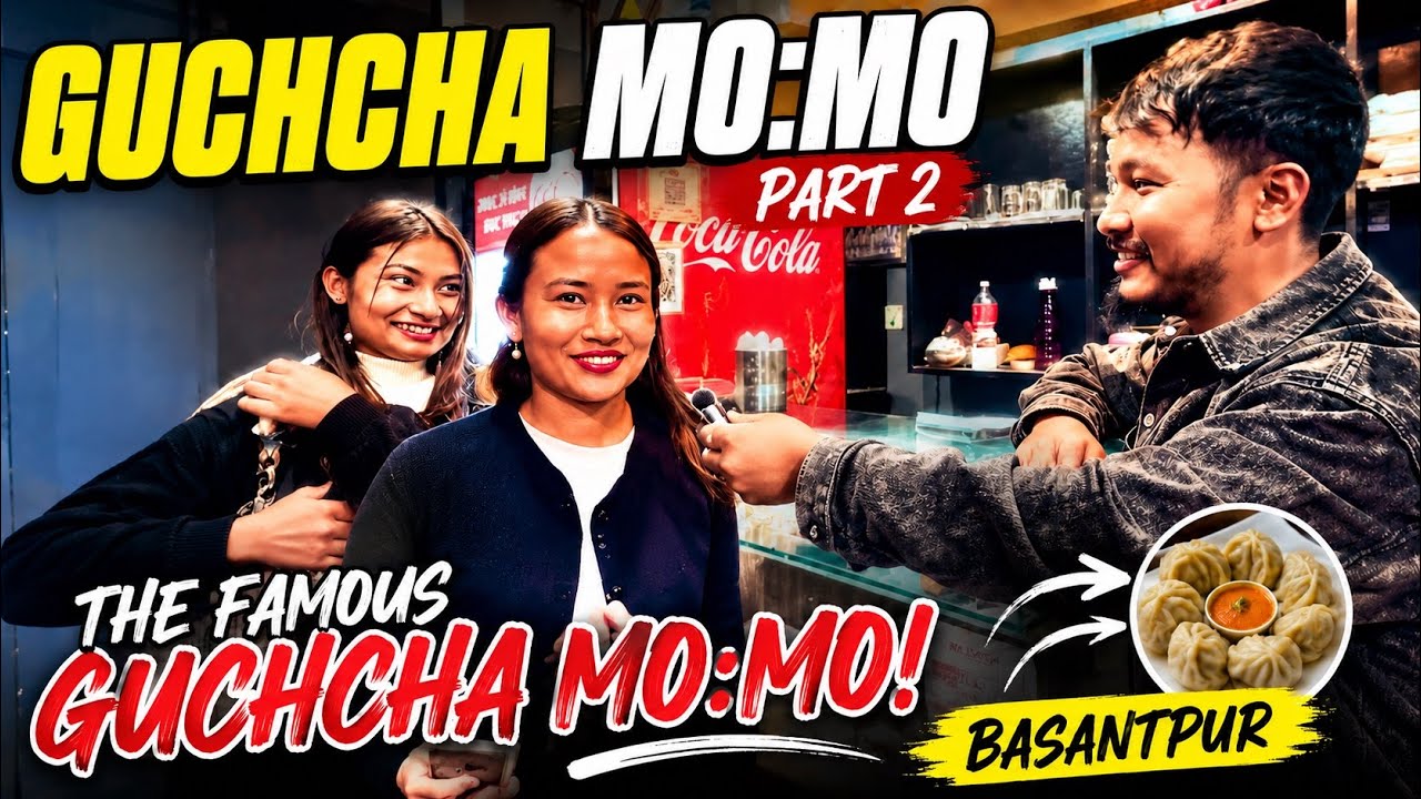 A Famous GUCHCHA MO:MO | PART 2 | 🔥 WITH Cinematic Video BASANTPUR, JHOCHHEN, & PYAPHAL, KTM. 