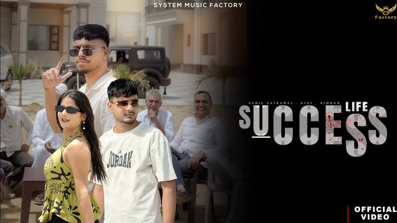 Life Success (Official Music Video) Sahil Satrawala | Ajay Gora | Simran | New Haryanvi Song 2026 