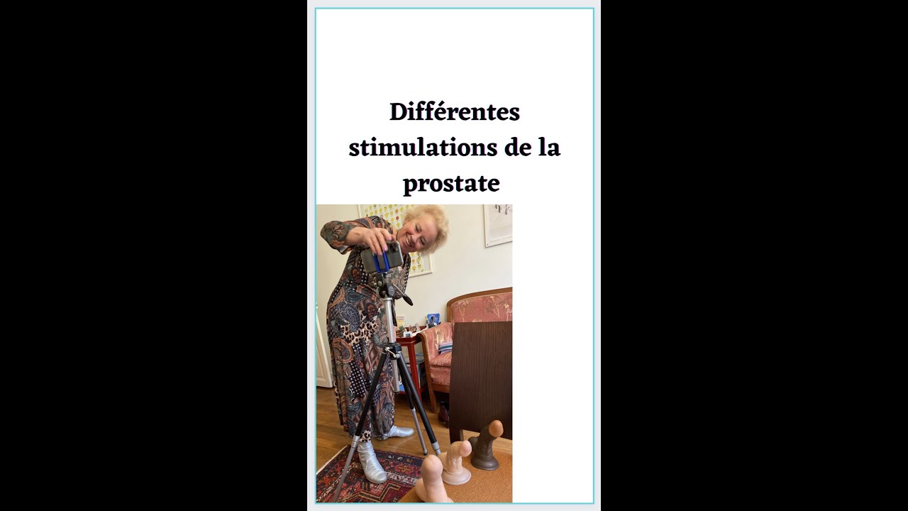 Différentes stimulations de la prostate