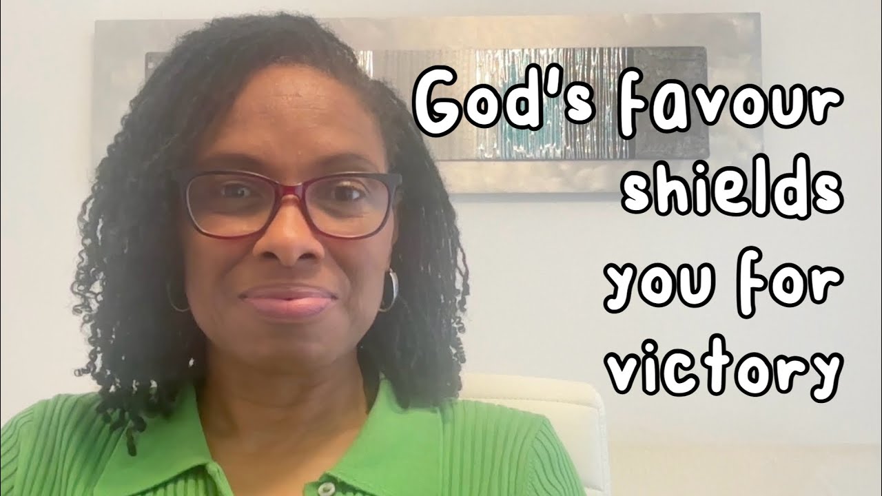 God’s favor shields you for victory