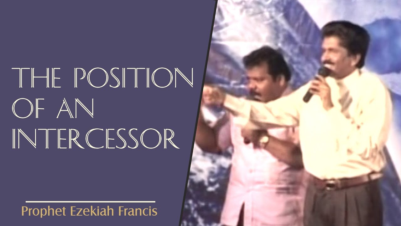 The position of an Intercessor | Prophet Ezekiah Francis