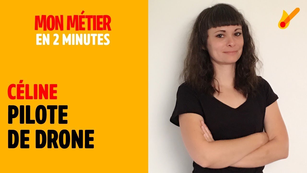 Pilote de drones - Mon m&eacute;tier en 2 minutes