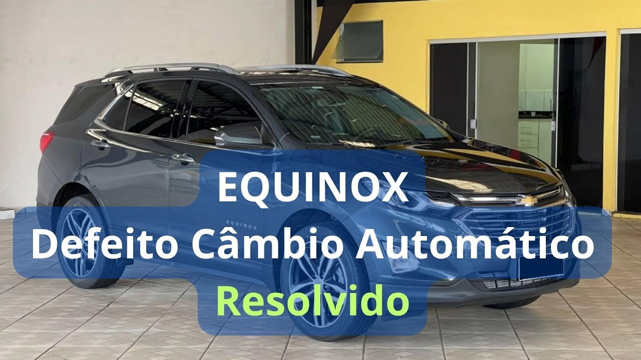 [Resolvido] Problema transmissão automatica GM EQUINOX