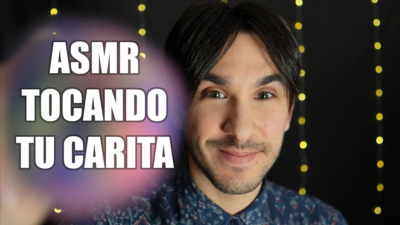 ASMR Tocando tu carita | MI PRIMER vídeo de ASMR (4K)