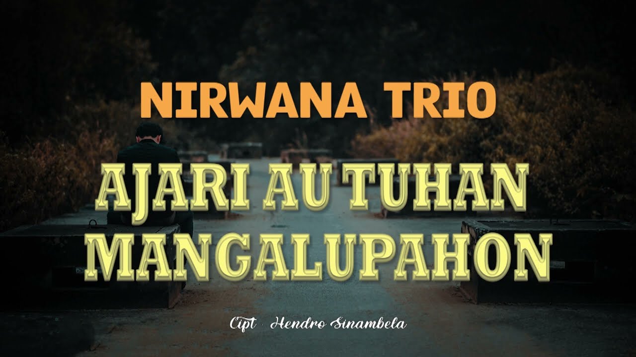 NIRWANA TRIO - Ajari Au Tuhan Mangalupahon ( Lirik dan Artinya )