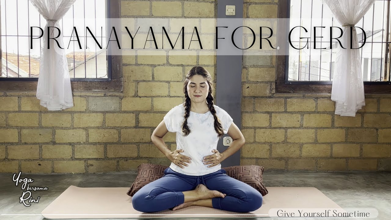 Pranayama For Gerd - Latihan Pernapasan Untuk Penderita Gerd