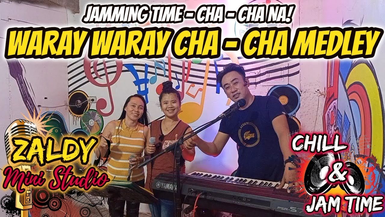 WARAY WARAY CHA - CHA MEDLEY - JAMMING TIME -  CATHY , DHEBZ & ROMEL AT ZALDY MINI STUDIO