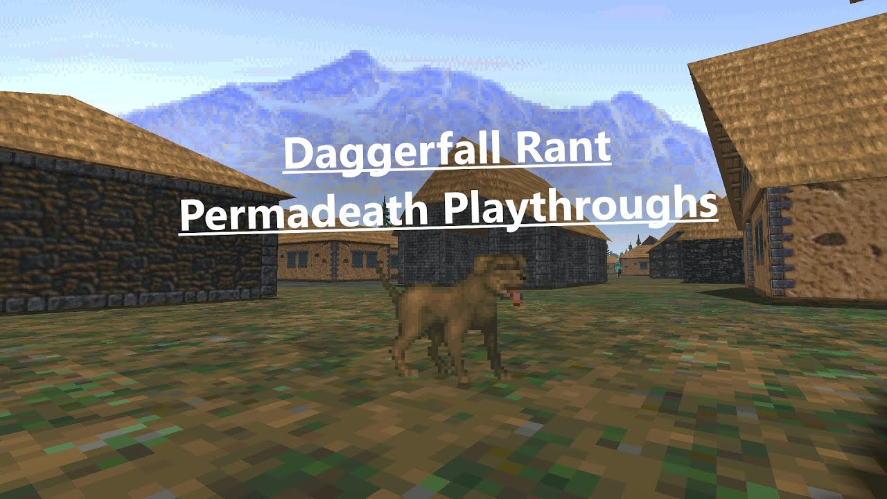 Daggerfall Rant — Почему мне нравится прохождение режима Permadeath