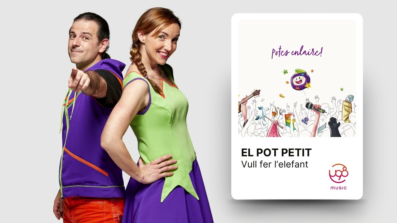 El Pot Petit - Vull fer l'elefant