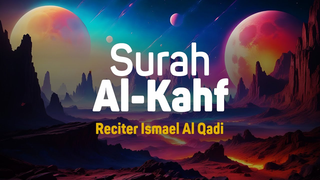 Surah Al Kahfi - Ismail Al-Qadi [ 018 ] I Bacaan Quran Merdu