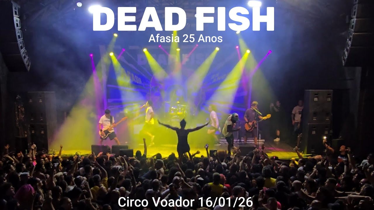 DEAD FISH - AFASIA (25 Anos). Circo Voador,16/01/2026