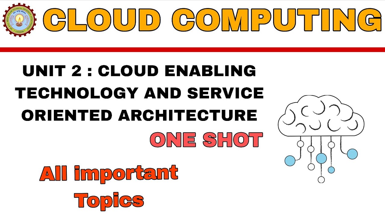 Cloud Computing Unit 2 One shot AKTU BCS071/BCS713 / BCAM051|Cloud enabling technologies 