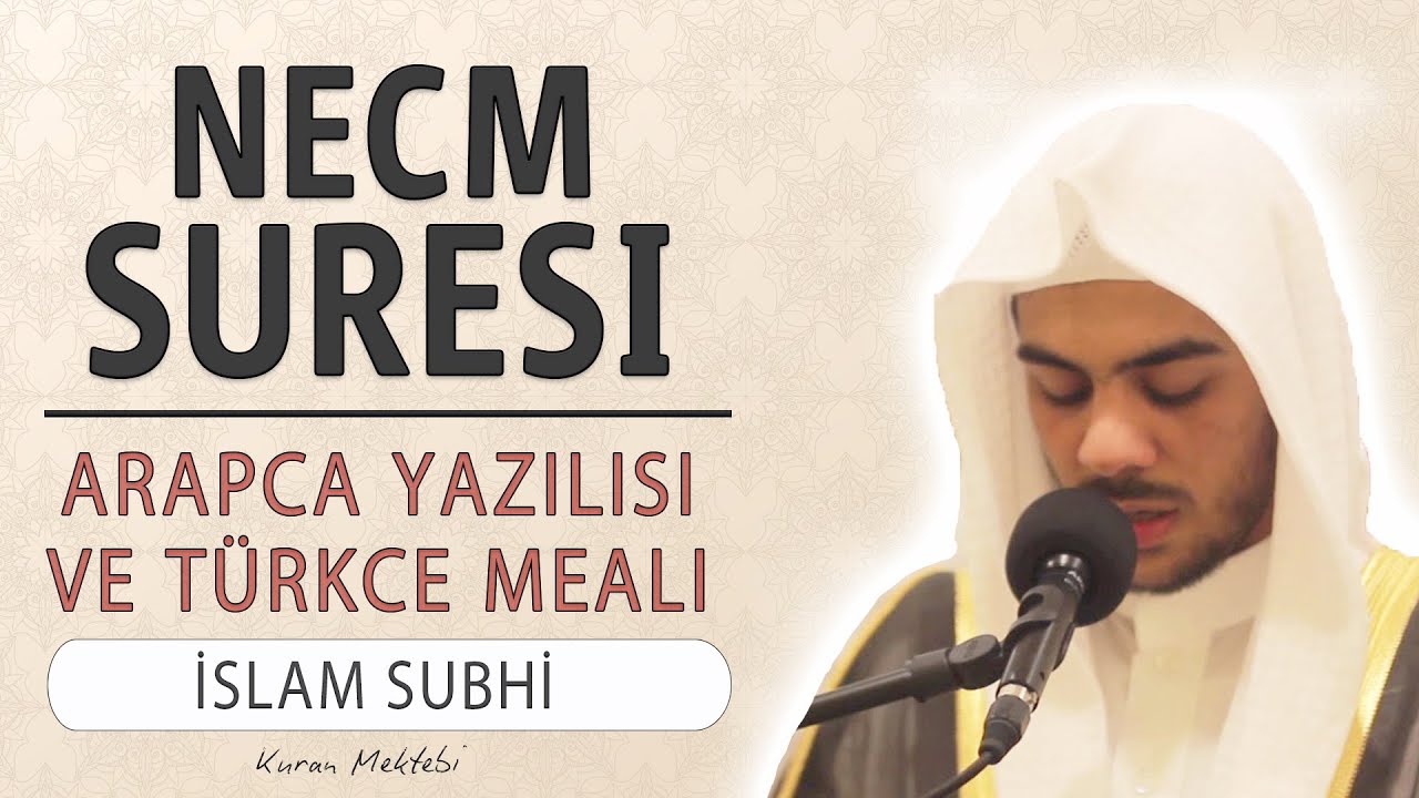 Necm suresi anlamı dinle İslam Subhi (Necm suresi arapça yazılışı okunuşu ve meali)