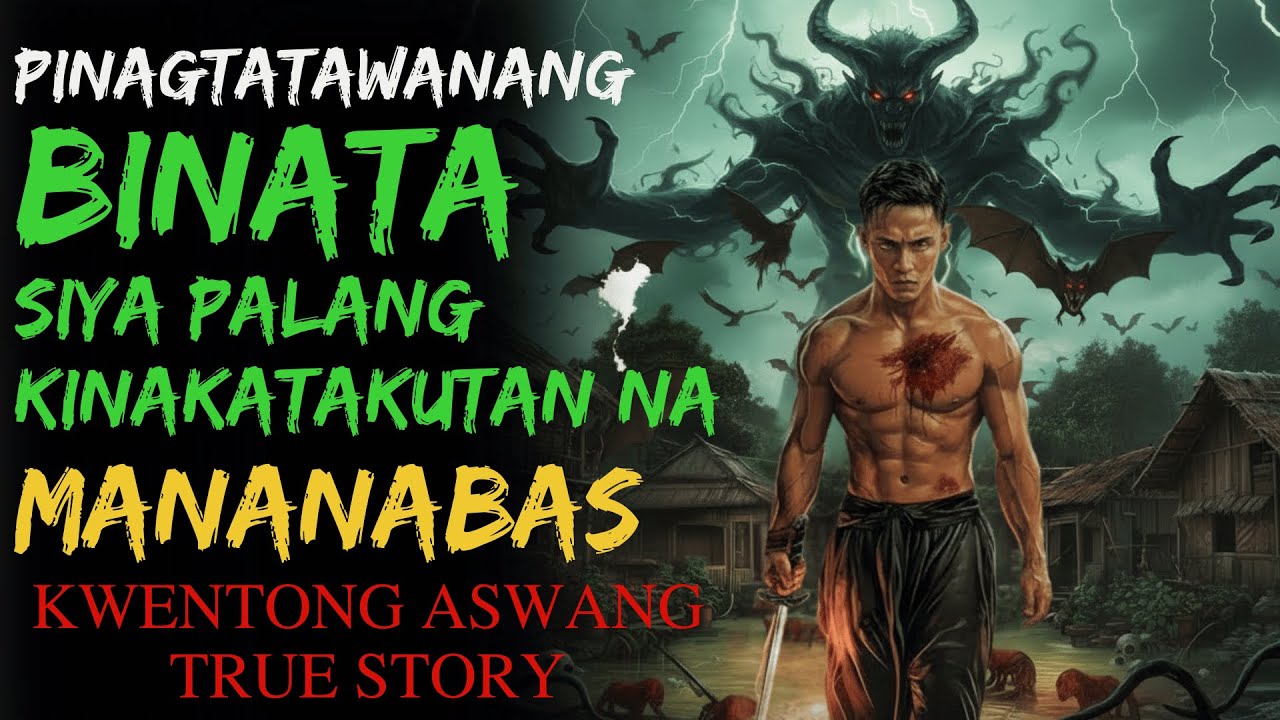 PINAGTATAWANANG BINATA, SIYA PALANG KINAKATAKUTAN NA MANANABAS | Kwentong Aswang | True Story