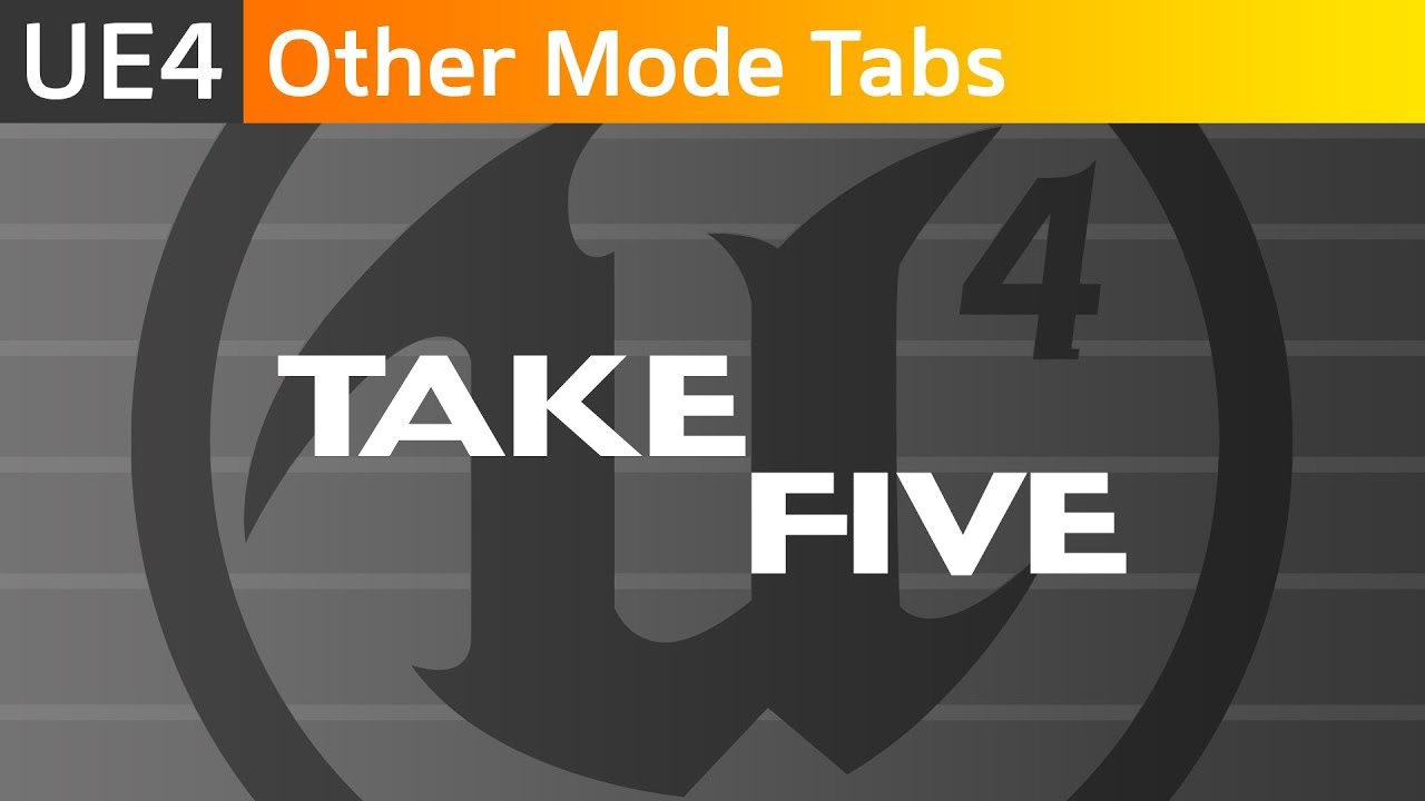 UE4 Other Mode Tabs