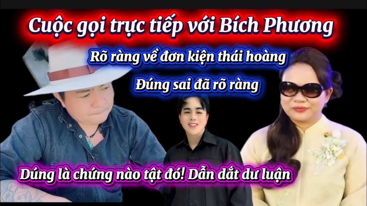 Cuộc gọi trực tiếp với bích phương ! Về đơn kiện thái hoàng
