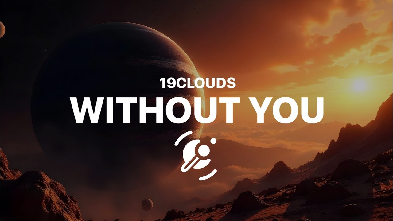 19Clouds - Without You