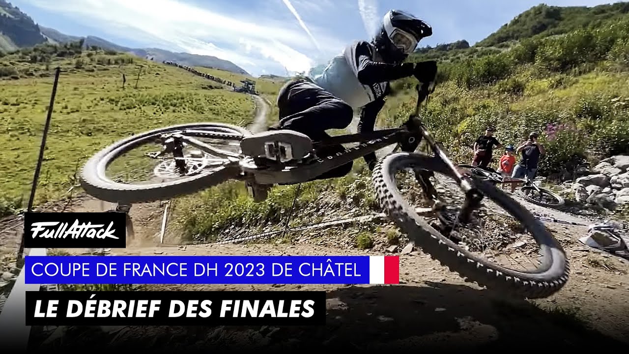 Coupe de France DH Châtel 2023 👀🤘 Le débrief des finales