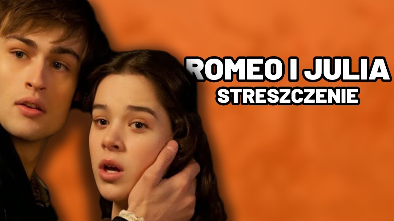 Romeo i Julia - Szczeg&oacute;łowe Streszczenie