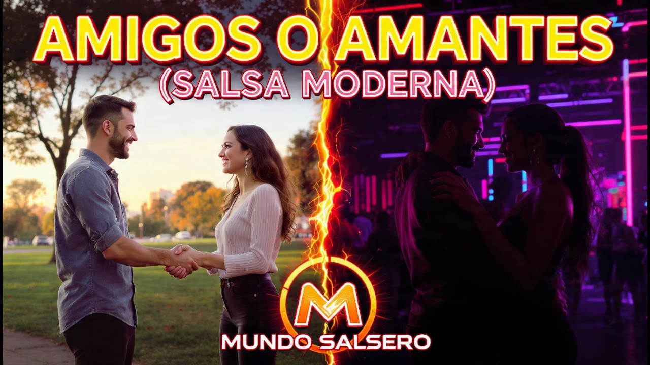 Amigos o Amantes - MUNDO SALSERO (Salsa Moderna)