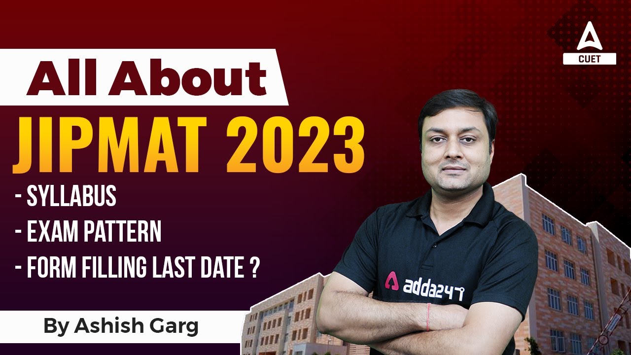 All About JIPMAT 2023 | Syllabus, Exam Pattern, Form Fill Up | By Ashish Sir