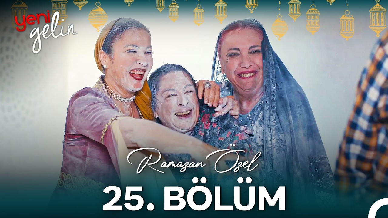 Yeni Gelin Maratonu 25. Bölüm (Ramazan Özel)