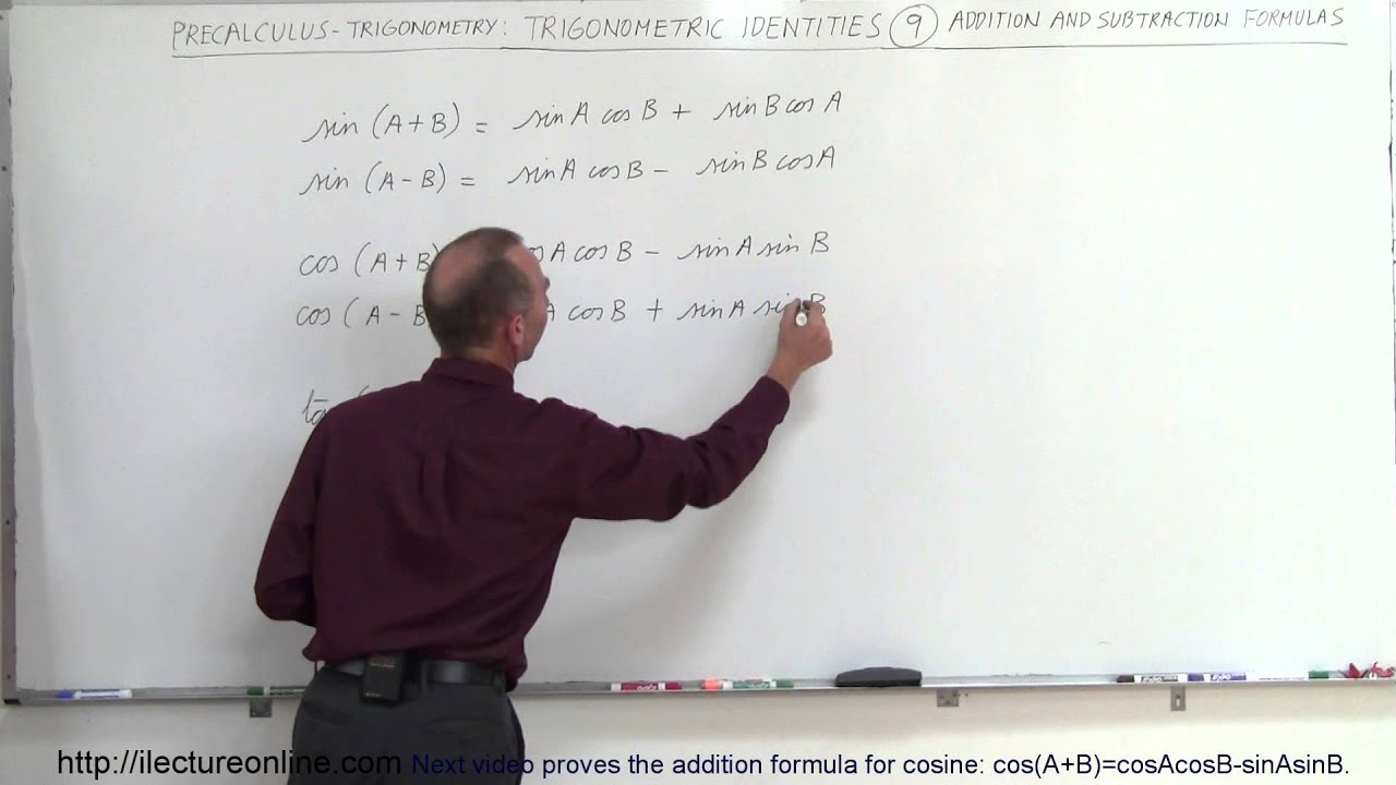 PreCalculus - Trigonometry: Trig Identities (9 of 57) Addition and Subtraction Formulas