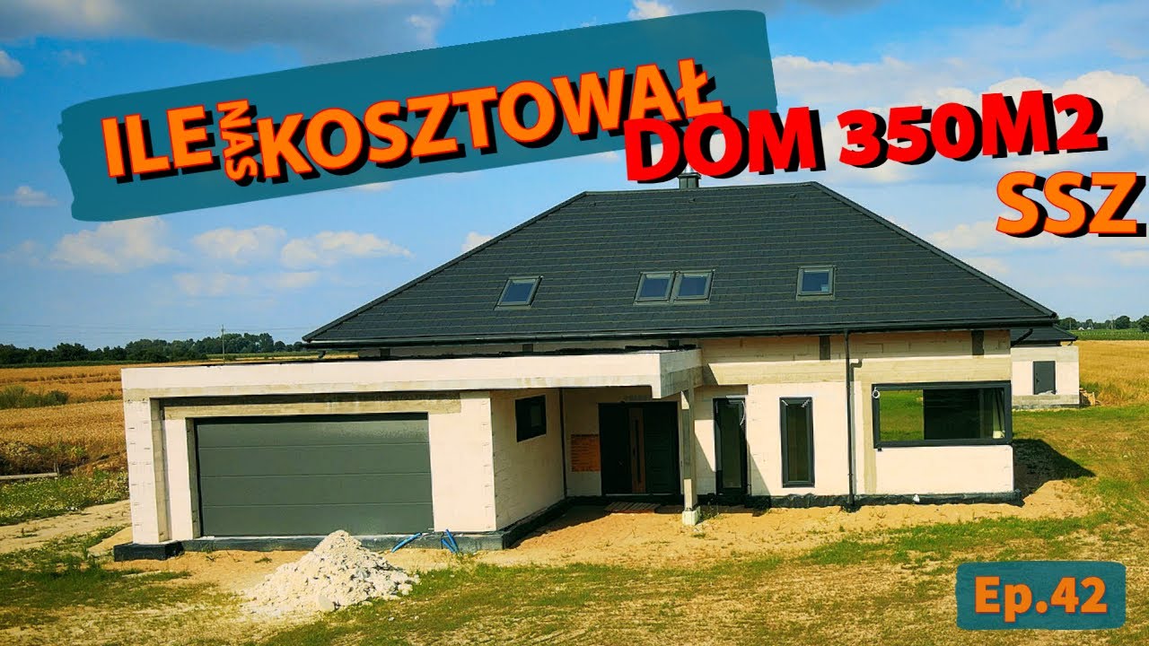 ILE KOSZTOWAŁ NASZ DOM 350m2 🏠 SSZ | Ep.42 |