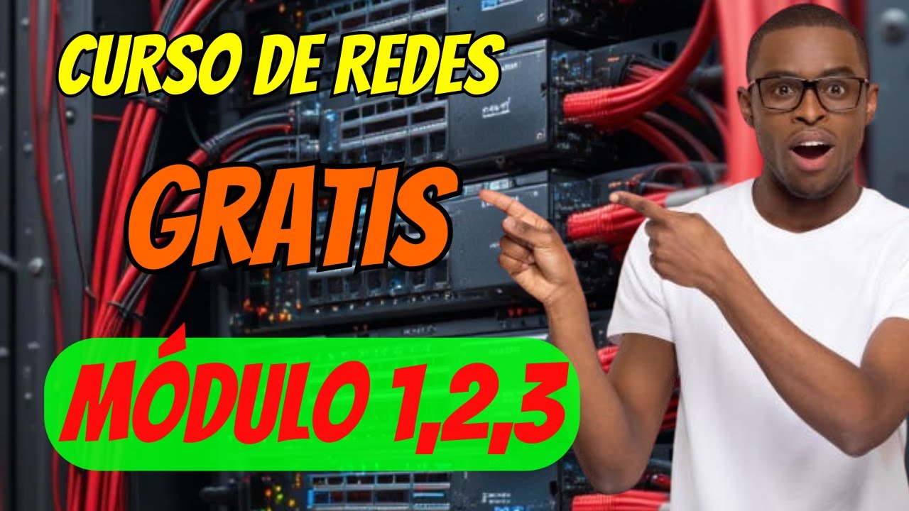 CURSO de redes de informáticas, GRATIS, módulos 1,2, y 3