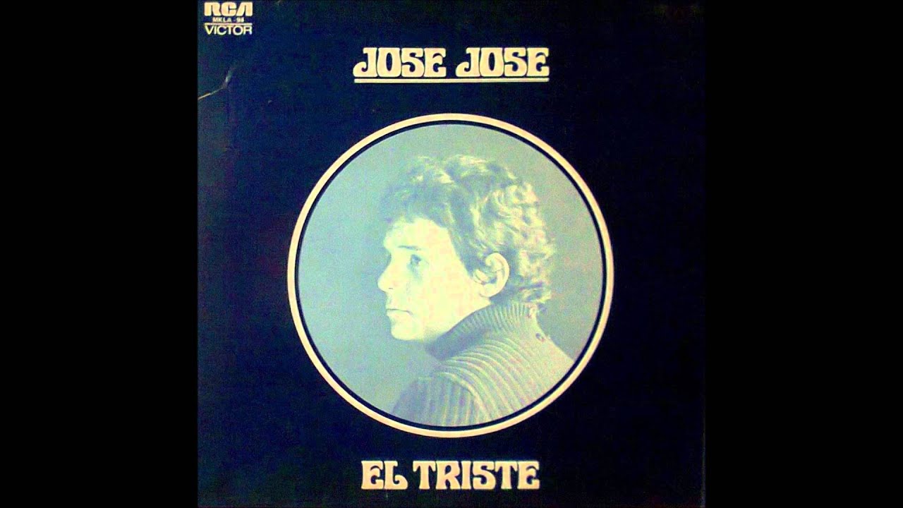El Triste → José José (HQ)