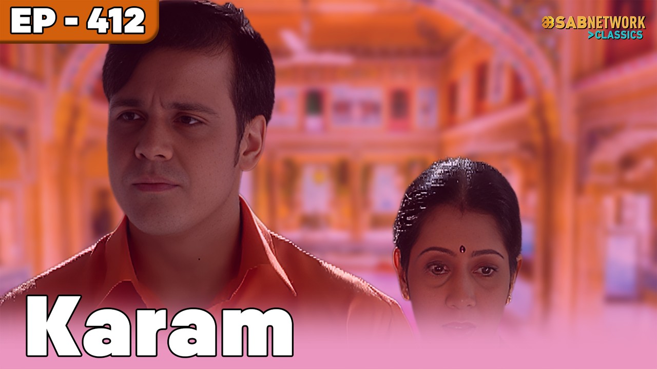 Karam Full Episode | करम सीरियल | Full Episode | EP 412| ⁨ ⁨ @sabnetworkclassics                 ​