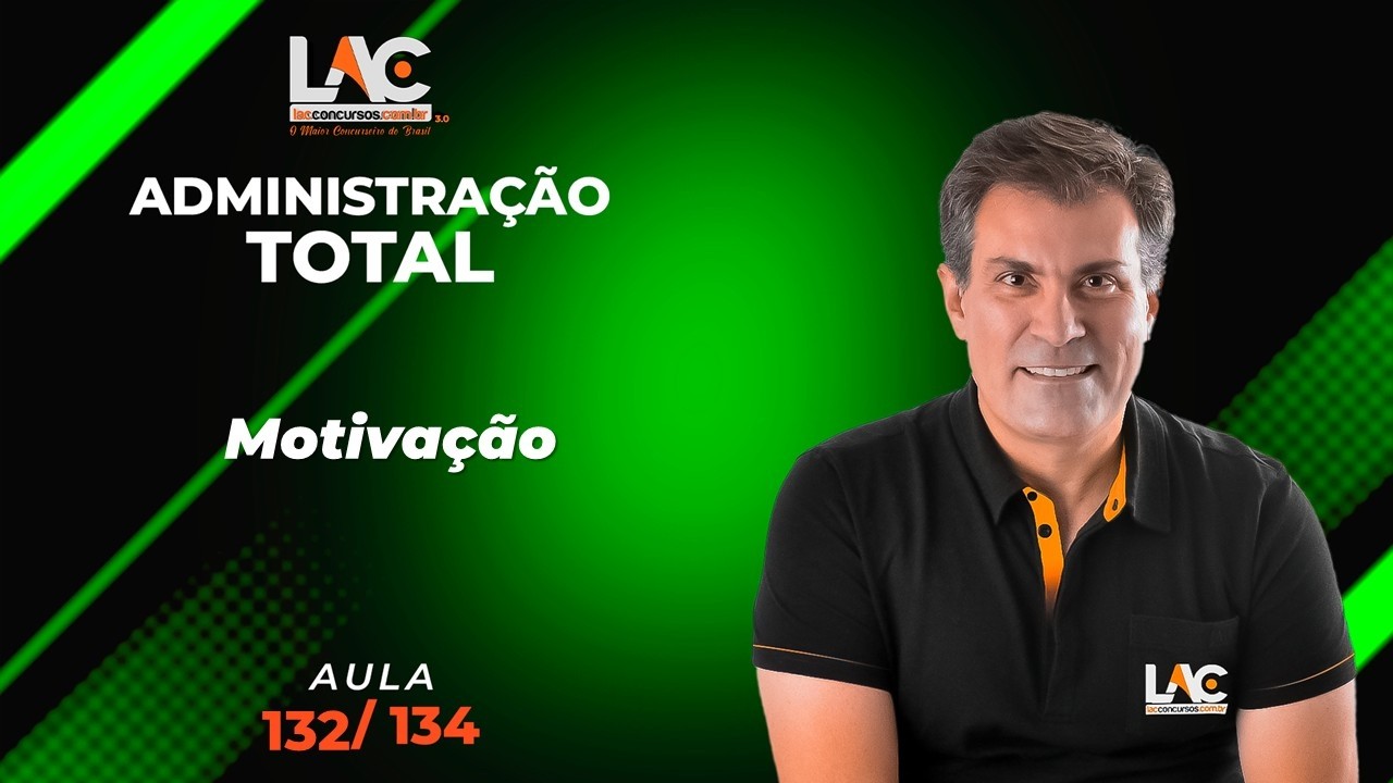 Administração Total - Motivação [132/134]