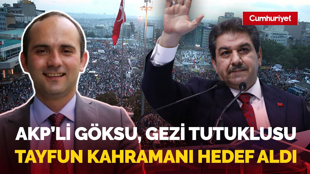 AKP'li Tevfik Göksu Gezi tutuklusu Tayfun Kahraman'ı hedef aldı, ortalık karıştı