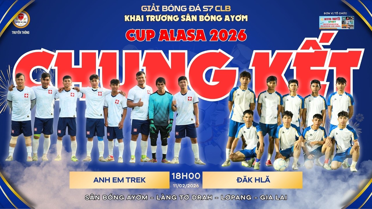 CHUNG KẾT: ANH EM TREK 🆚 ĐĂK HLĂ FC🔴11.02.2026 -GIẢI BÓNG ĐÁ S7 CLB -KHAI TRƯƠNG SÂN BÓNG AYƠM