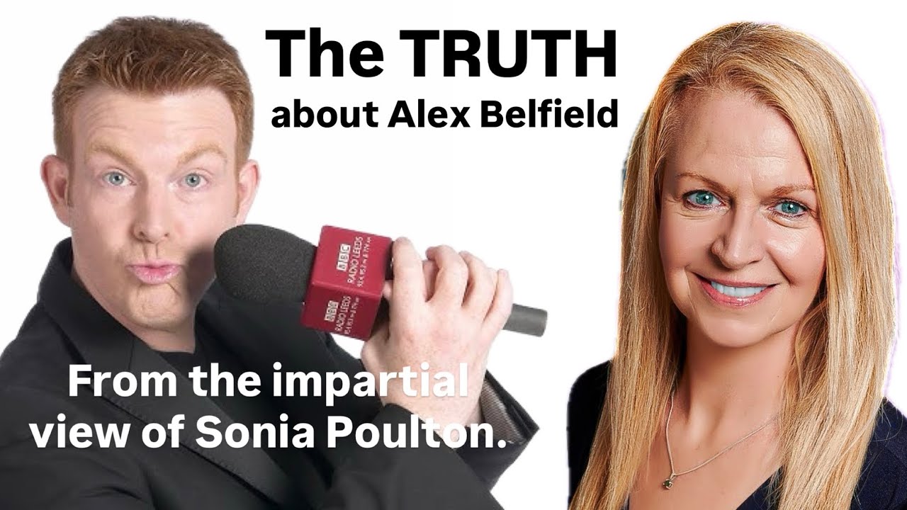 The TRUTH about Alex Belfield. From the impartial view of Sonia Poulton