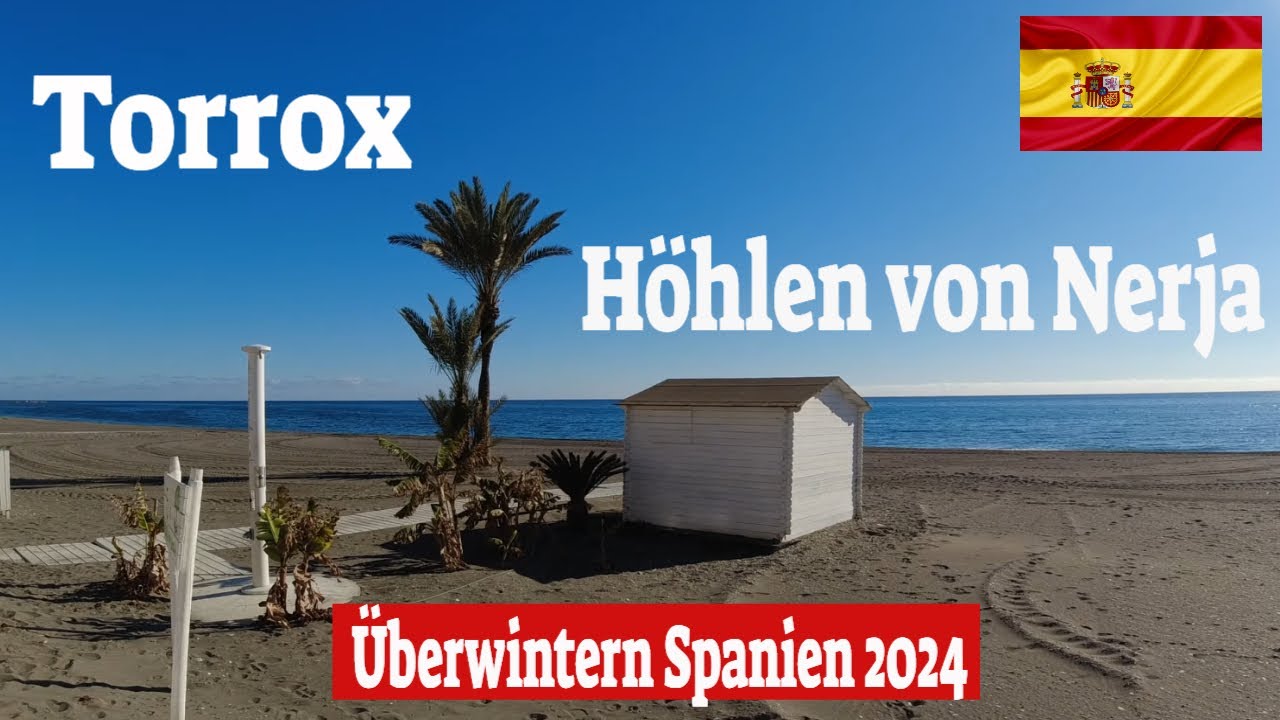 Torrox Spanien😍Überwintern in Spanien 💖Höhlen von Nerja😎Milucar Camper Area