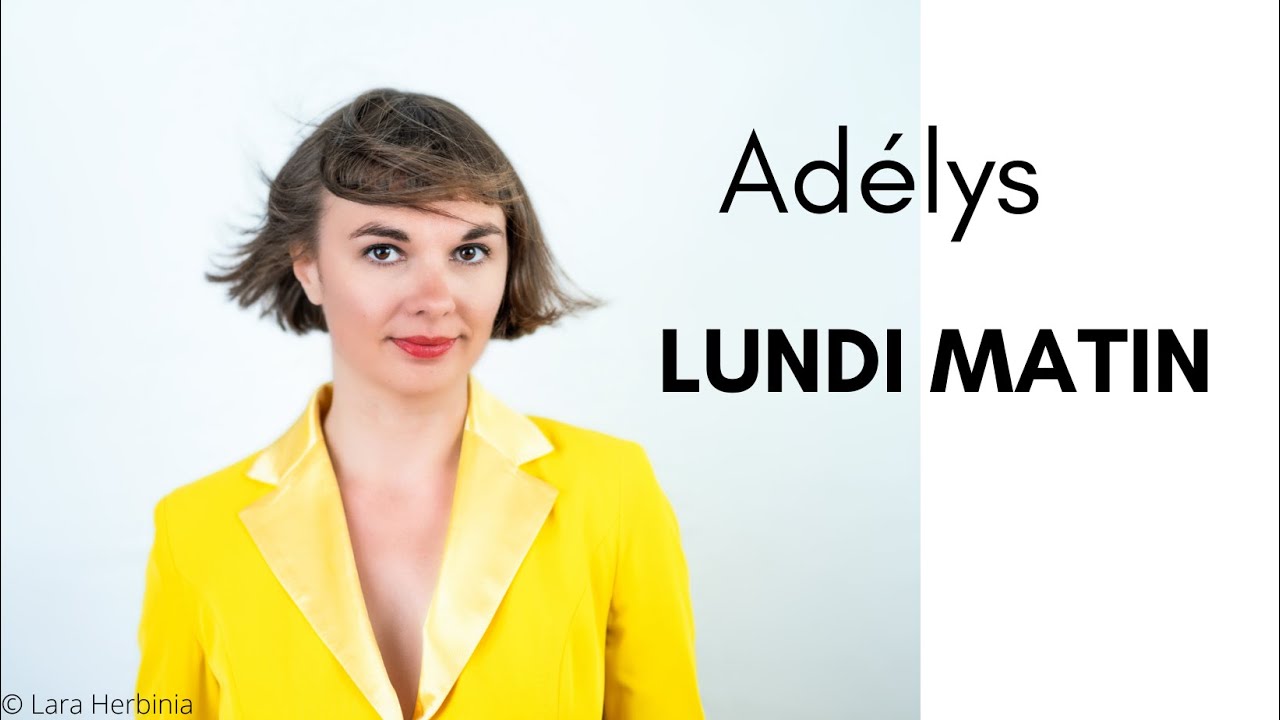 Adélys - LUNDI MATIN