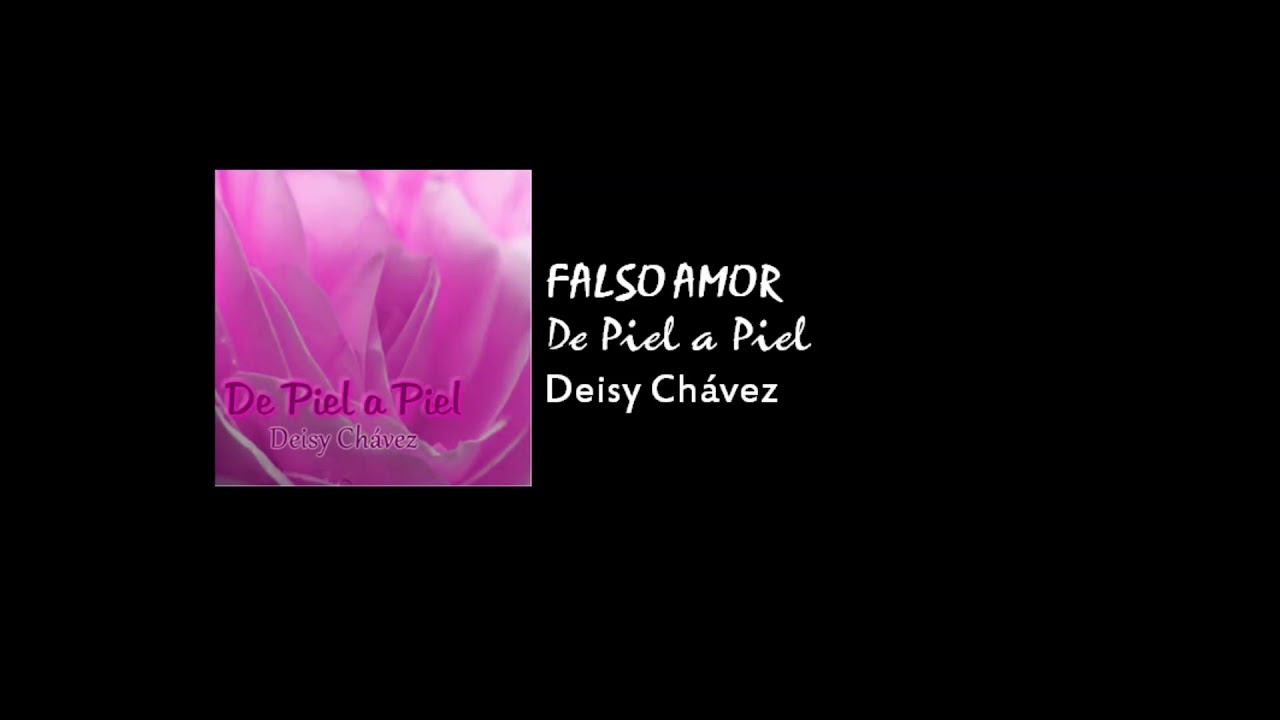 Deisy Chavez - Falso Amor (Audio)