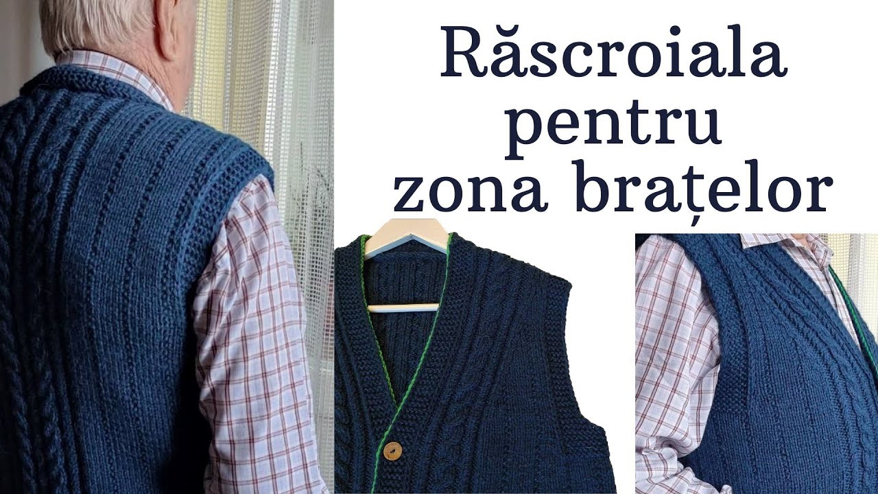 Cum am facut rascroiala de la brate pentru vesta tricotata- Partea a V-a - Vesta pentru tata