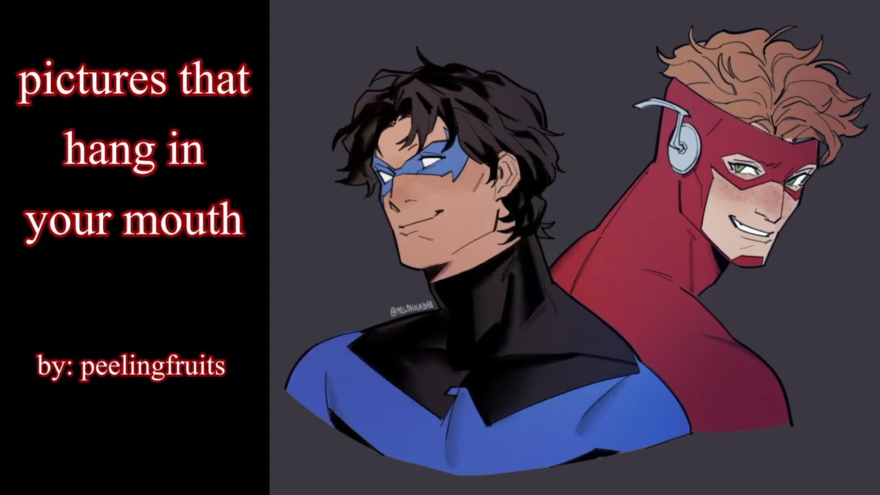 pictures that hang in your mouth (Nightwing Wally West Flash BirdFlash DC PODFIC) Oneshot