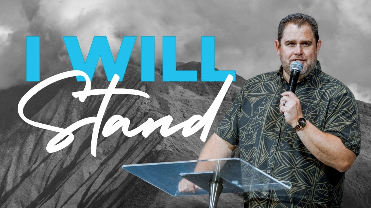 I Will Stand | Pastor Josh Marocco | King's Maui