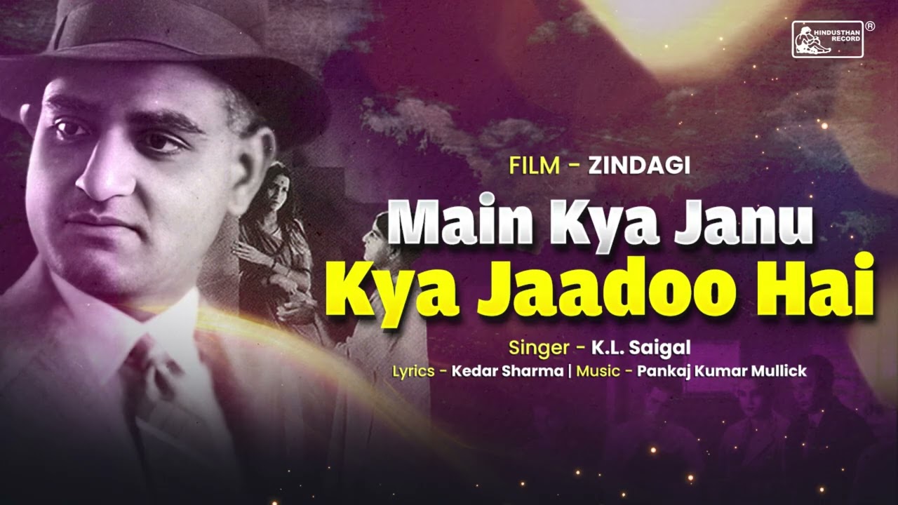 Main Kya Janu Kya Jadoo Hai | Old Hindi Film Song | K.L.Saigal Film Hits | Zindagi